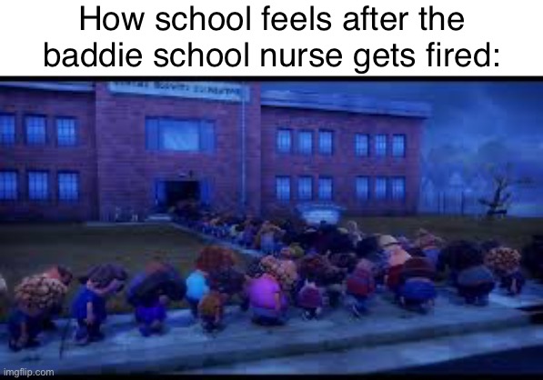 Or the lunch lady | How school feels after the baddie school nurse gets fired: | image tagged in captain underpants,school nurse,nurse,school,relatable | made w/ Imgflip meme maker