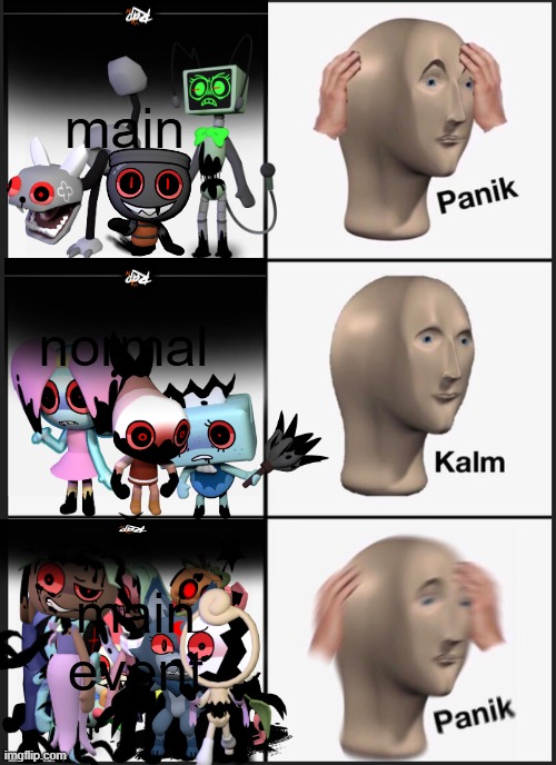 Panik Kalm Panik Meme | main; normal; main event | image tagged in memes,panik kalm panik | made w/ Imgflip meme maker