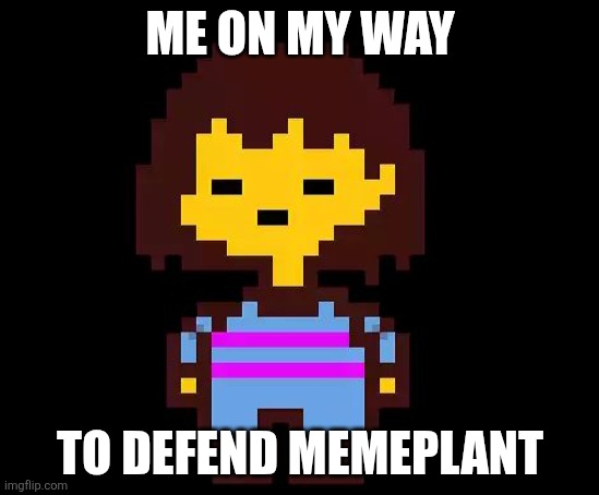 WHY DOES BRO GET SO MUCH HATE | ME ON MY WAY; TO DEFEND MEMEPLANT | image tagged in imgflip users,roblox | made w/ Imgflip meme maker