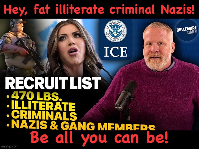 https://m.youtube.com/watch?v=gIMkxjkk7uQ | Hey, fat illiterate criminal Nazis! Be all you can be! | image tagged in nazi ice | made w/ Imgflip meme maker