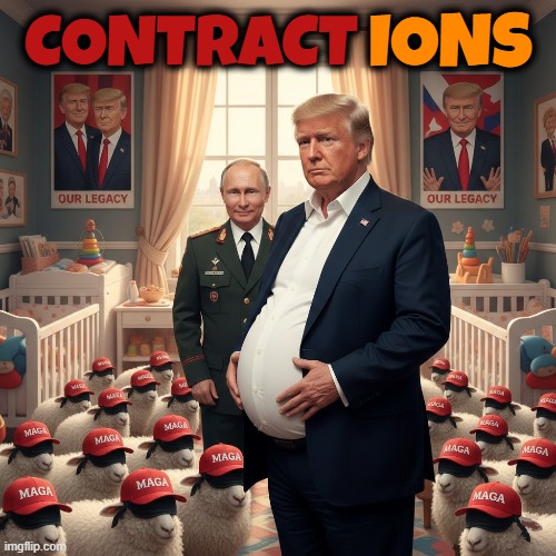 CONTRACTIONS | DONALD TRUMP, VLADMIR PUTIN, AND MAGA ARE A THREAT TO THE WORLD CONTRACT IONS | image tagged in contraction,trump,putin,pregnancy,maga,menstrual cramps | made w/ Imgflip meme maker