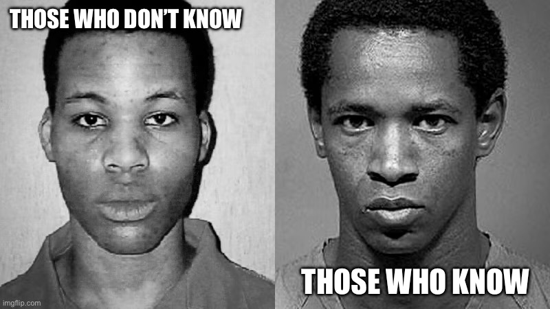 Washington Snipers | THOSE WHO DON’T KNOW THOSE WHO KNOW | image tagged in washington dc,sniper,serial killer | made w/ Imgflip meme maker