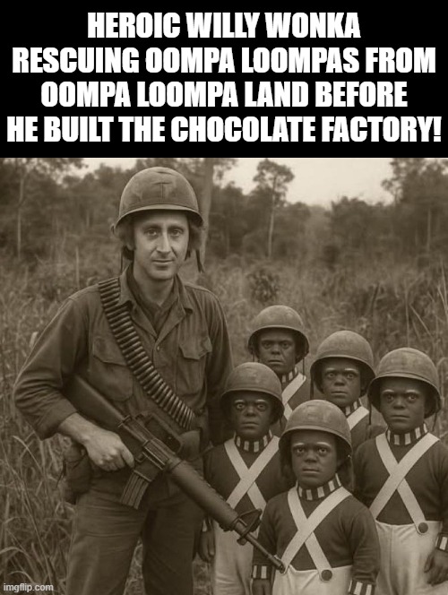 Rescue from Oompa Loompa Land!! | HEROIC WILLY WONKA RESCUING OOMPA LOOMPAS FROM OOMPA LOOMPA LAND BEFORE HE BUILT THE CHOCOLATE FACTORY! | image tagged in oompa loompas | made w/ Imgflip meme maker