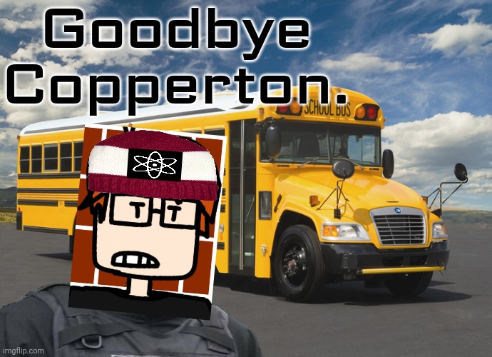 Decided to post this because it's the day they'll move out to Neon. | Goodbye Copperton. | image tagged in mc,moscovio may,comics,mendelevia | made w/ Imgflip meme maker