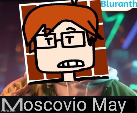 oscovio May | made w/ Imgflip meme maker