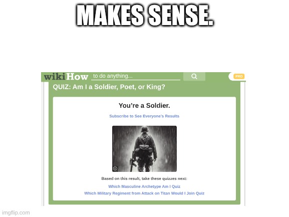 . | MAKES SENSE. | image tagged in blank white template | made w/ Imgflip meme maker