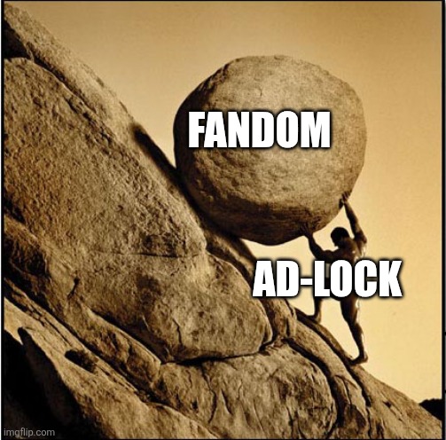 Addom | FANDOM; AD-LOCK | image tagged in sisyphus | made w/ Imgflip meme maker