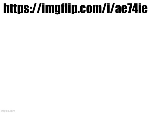 https://imgflip.com/i/ae74ie | made w/ Imgflip meme maker