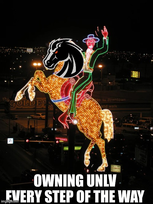 Boise State football meme | OWNING UNLV EVERY STEP OF THE WAY | image tagged in memes,college football,las vegas,idaho,sports,football | made w/ Imgflip meme maker