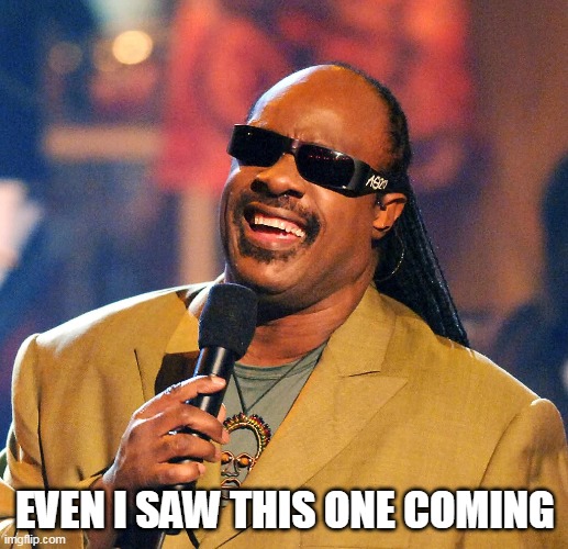 EVEN I SAW THIS ONE COMING | made w/ Imgflip meme maker