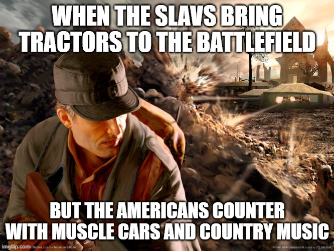 Slavic Iron Storm | WHEN THE SLAVS BRING TRACTORS TO THE BATTLEFIELD; BUT THE AMERICANS COUNTER WITH MUSCLE CARS AND COUNTRY MUSIC | image tagged in slavic iron storm,slavic-american war,slavic lives matter | made w/ Imgflip meme maker