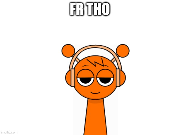 FR THO | made w/ Imgflip meme maker