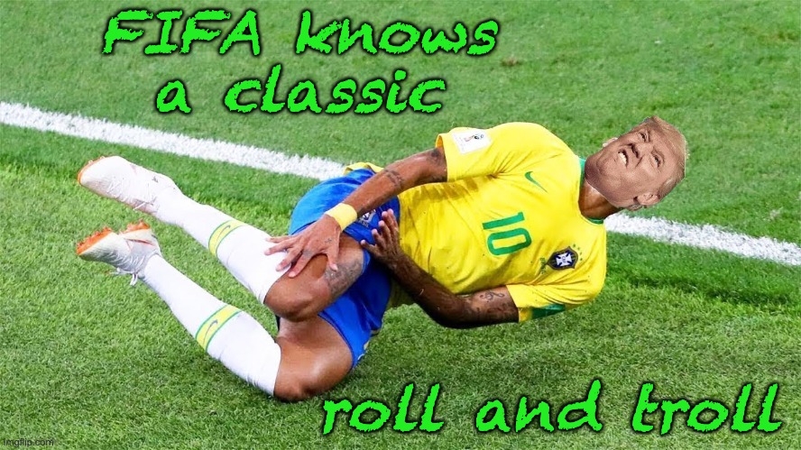 FIFA knows
a classic roll and troll | made w/ Imgflip meme maker