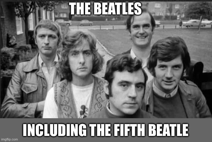 I know my classical artists | THE BEATLES; INCLUDING THE FIFTH BEATLE | image tagged in artists,the beatles,monty python | made w/ Imgflip meme maker