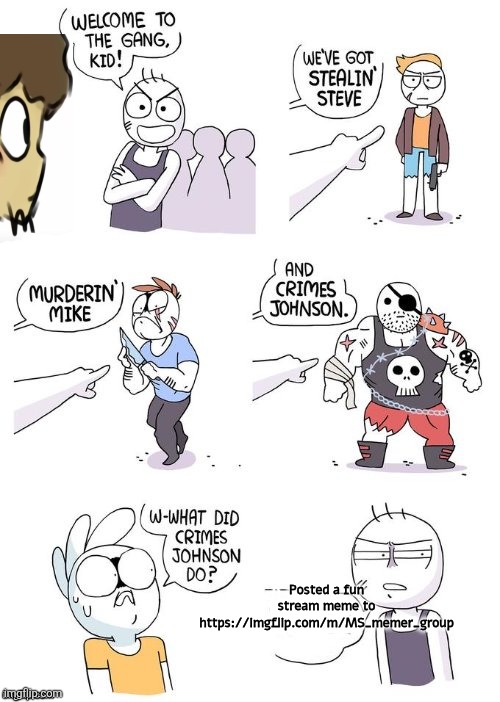 Crimes Johnson | Posted a fun stream meme to https://imgflip.com/m/MS_memer_group | image tagged in crimes johnson | made w/ Imgflip meme maker