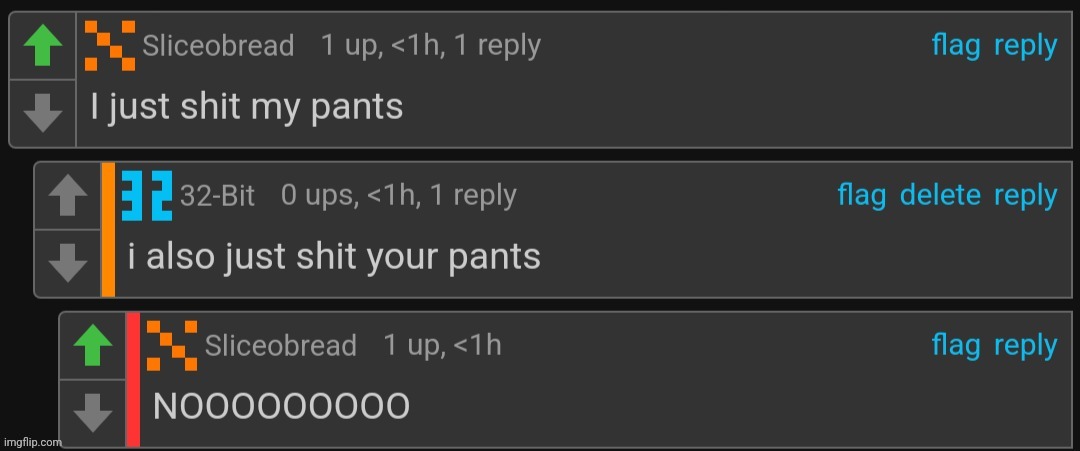 . | image tagged in shit my pants | made w/ Imgflip meme maker