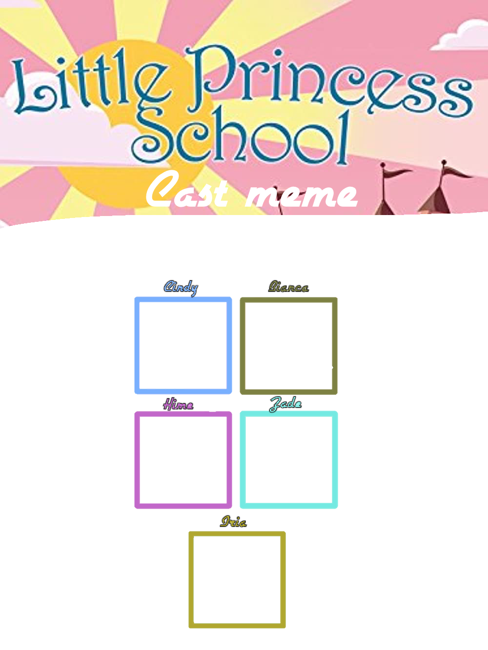 Your Little Princess School Cast Meme Blank Meme Template
