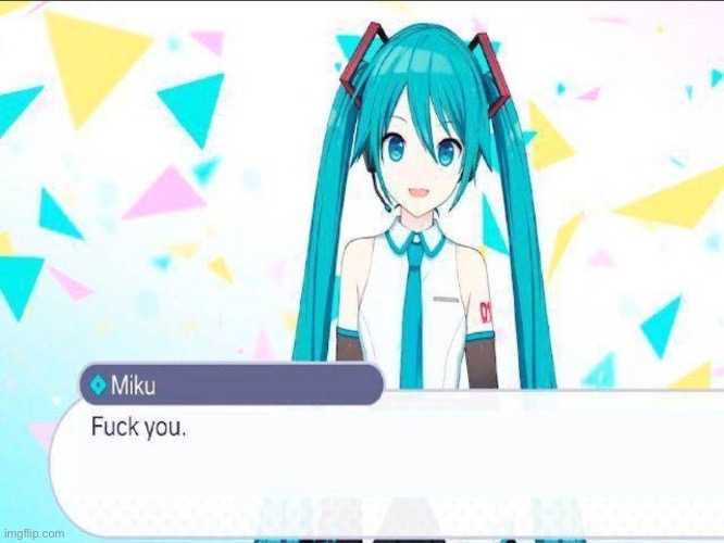 Woe upon thee | image tagged in hatsune miku | made w/ Imgflip meme maker