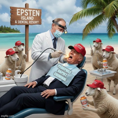 THE DR IS IN | PEDOPHILE
RAPIST
CRIMINAL; DONALD TRUMP IS A PEDOPHILE HUMAN TRAFFICKING SLOB WHO IS SUPPORTED BY A CULT NAMES MAGA | image tagged in dentist,trump,putin,maga,jeffrey epstein,sexual predator | made w/ Imgflip meme maker
