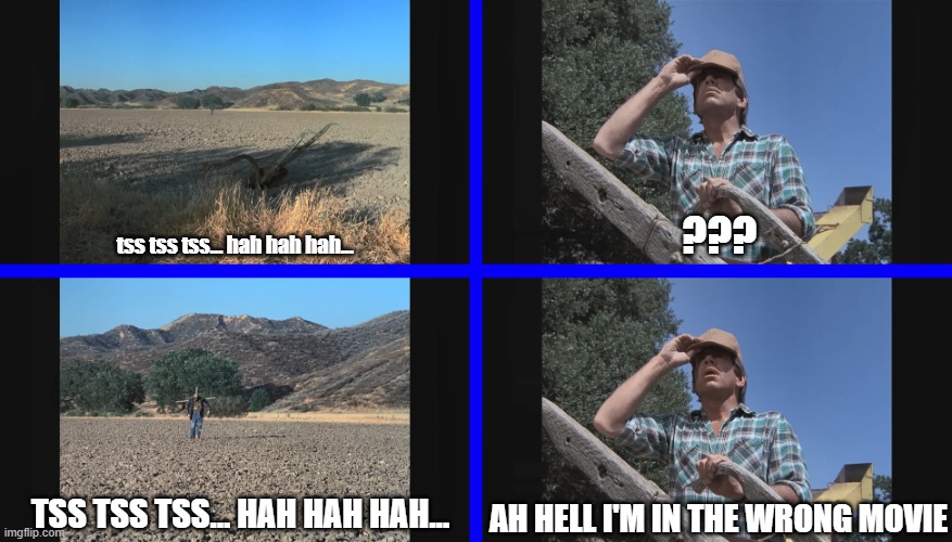 Walked onto the wrong set | tss tss tss... hah hah hah... ??? TSS TSS TSS... HAH HAH HAH... AH HELL I'M IN THE WRONG MOVIE | image tagged in dark night of the scarecrow,dark night of the scarecrow 1987,horror movie quotes,movie quotes,farmer's field,scarecrow | made w/ Imgflip meme maker