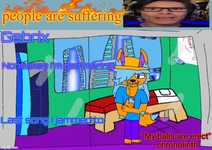 gebrixed up | people are suffering | image tagged in gebrix announcement | made w/ Imgflip meme maker