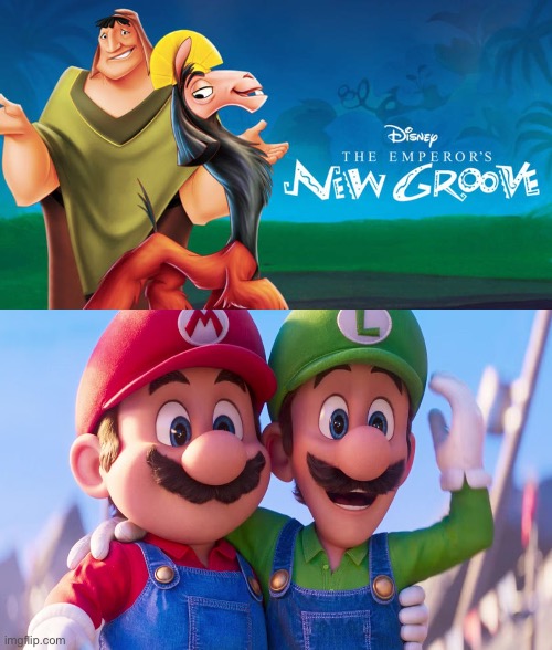 Movie Mario and Luigi like The Emperor’s New Groove (2000) | image tagged in super mario,mario movie,disney,nintendo,memes,illumination | made w/ Imgflip meme maker