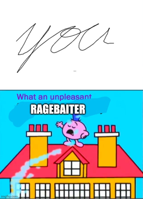 Mr impossible meme | RAGEBAITER | image tagged in mr impossible meme | made w/ Imgflip meme maker
