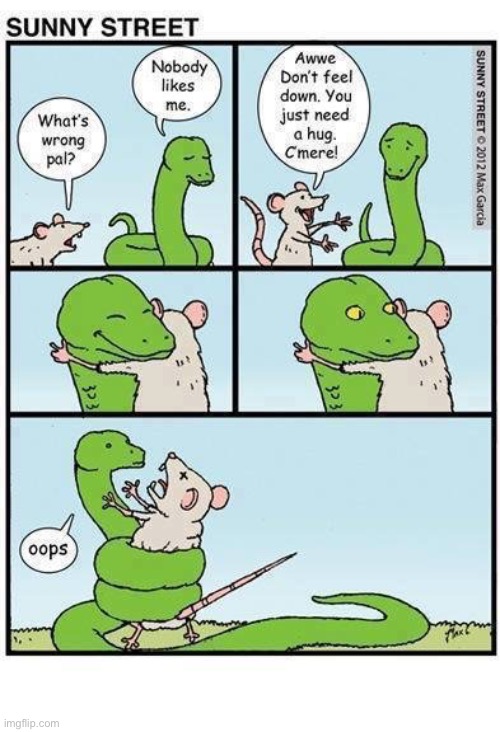 Too much affection… | image tagged in comics,sunny street,snake,mouse,hug,death | made w/ Imgflip meme maker