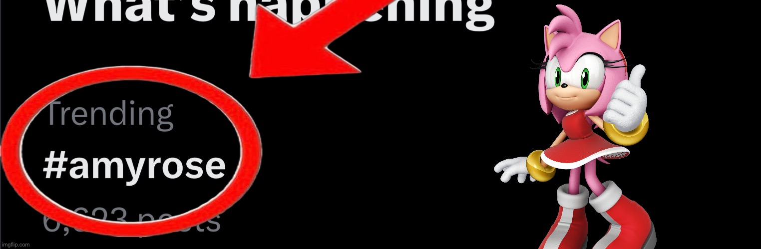 Amy is trending on twitter! | image tagged in meme,amy rose,sonic the hedgehog,sonic | made w/ Imgflip meme maker