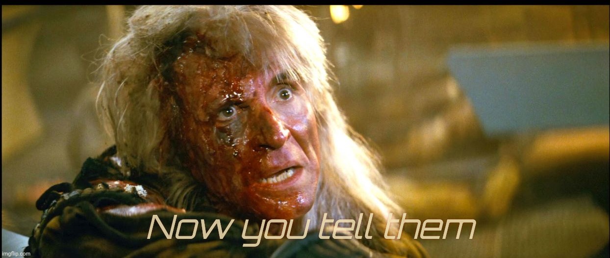 Khan bloodied | Now you tell them | image tagged in khan bloodied | made w/ Imgflip meme maker