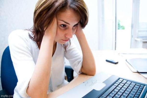 Frustrated at Computer | image tagged in frustrated at computer | made w/ Imgflip meme maker