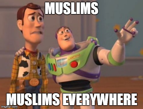 X, X Everywhere Meme | MUSLIMS MUSLIMS EVERYWHERE | image tagged in memes,x x everywhere | made w/ Imgflip meme maker