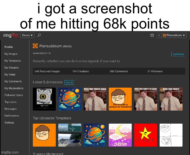 YES | i got a screenshot of me hitting 68k points | image tagged in imgflip points | made w/ Imgflip meme maker