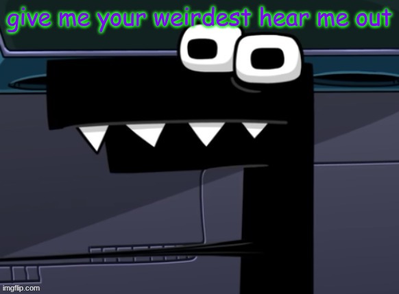uhh... | give me your weirdest hear me out | image tagged in uhh | made w/ Imgflip meme maker