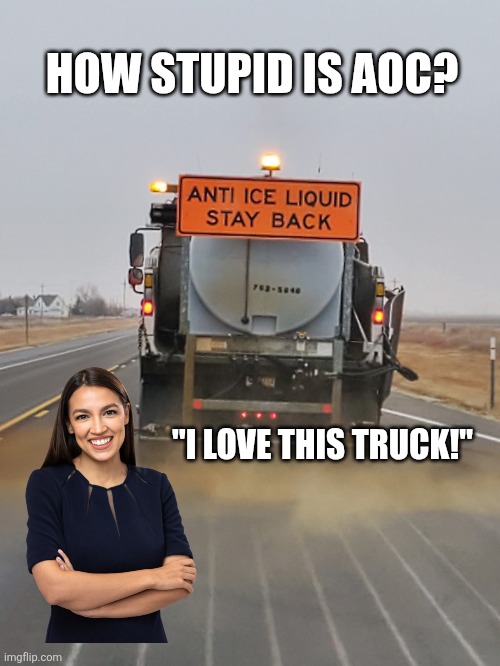 HOW STUPID IS AOC? "I LOVE THIS TRUCK!" | made w/ Imgflip meme maker