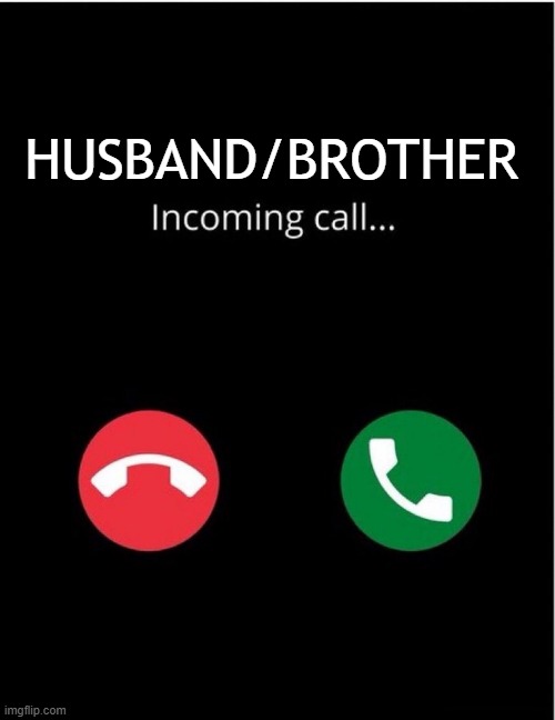 HUSBAND/BROTHER | made w/ Imgflip meme maker
