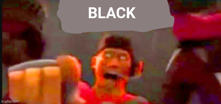 Tf2 scout pointing | BLACK | image tagged in tf2 scout pointing | made w/ Imgflip meme maker