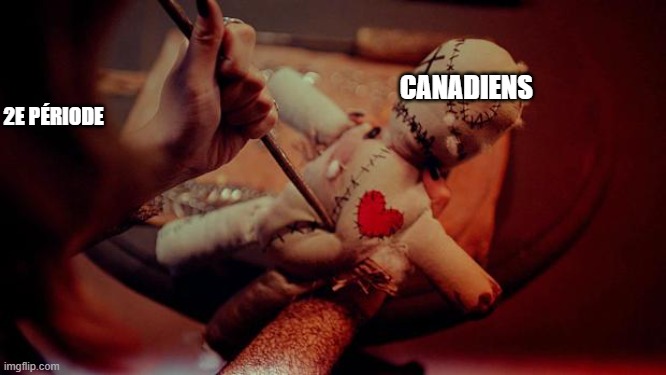 voodoo doll | 2E PÉRIODE; CANADIENS | image tagged in voodoo doll | made w/ Imgflip meme maker