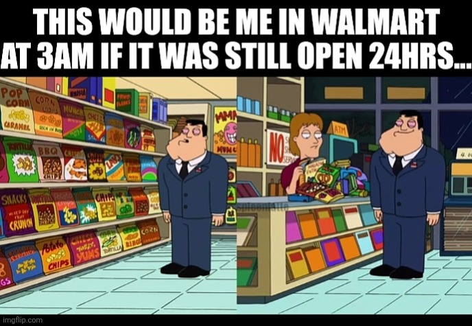image tagged in american dad,stan smith,walmart,memes,weed,munchies | made w/ Imgflip meme maker