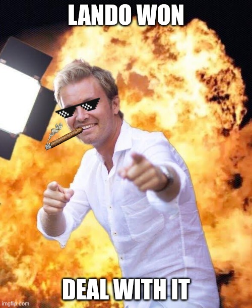 mclaren are back yeaaaaaaaaaaaaaaa......... | LANDO WON; DEAL WITH IT | image tagged in nico rosberg in flames,formula 1,boom | made w/ Imgflip meme maker