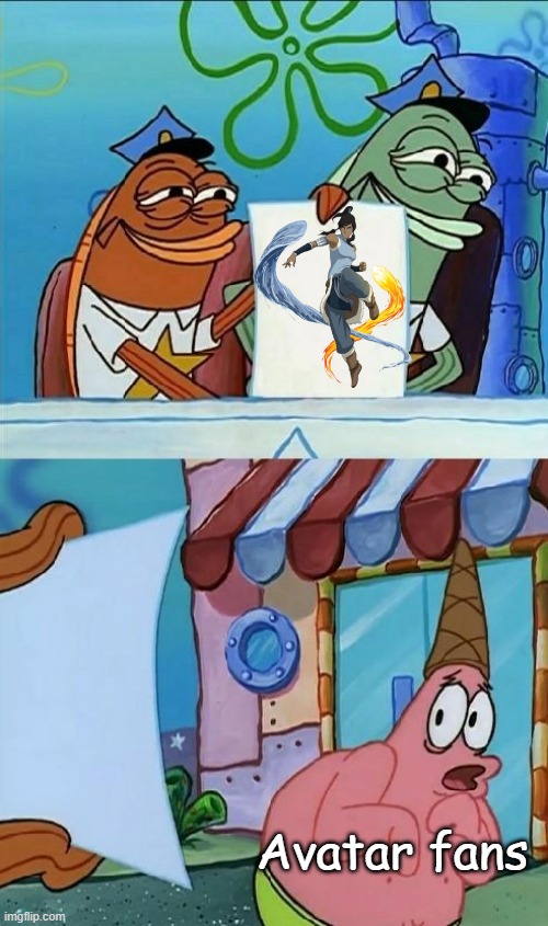 How Avatar fans feel about Korra | Avatar fans | image tagged in patrick scared,the legend of korra,nickelodeon,fandom | made w/ Imgflip meme maker