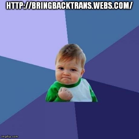 Success Kid Meme | HTTP://BRINGBACKTRANS.WEBS.COM/ | image tagged in memes,success kid | made w/ Imgflip meme maker