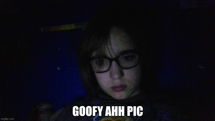 GOOFY AHH PIC | made w/ Imgflip meme maker
