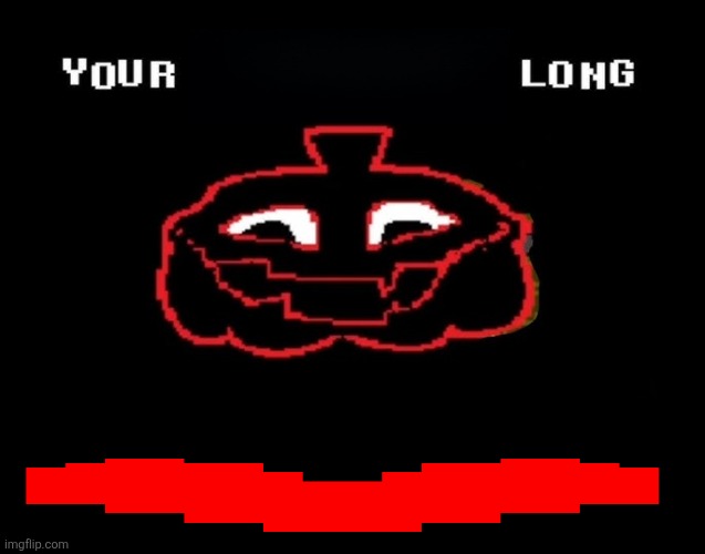 Long | image tagged in undertale,funny | made w/ Imgflip meme maker