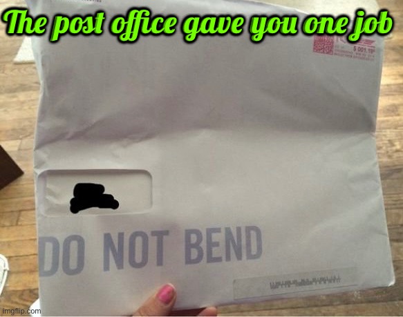 Mailman Fail | The post office gave you one job | image tagged in mailman,you had one job,task failed successfully,fail army,you're fired,you had one job just the one | made w/ Imgflip meme maker