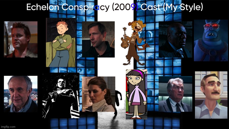 Echelon Conspiracy (2009) Cast (My Style) | image tagged in echelon conspiracy 2009 cast my style,meme,memes,spoof cast,echelon conspiracy,characters | made w/ Imgflip meme maker