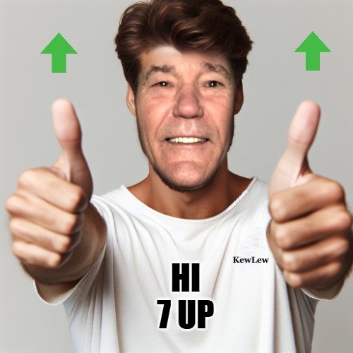 kewlew thumbs up | HI
7 UP | image tagged in kewlew thumbs up | made w/ Imgflip meme maker