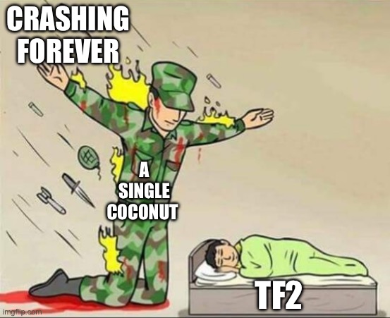 Soldier protecting sleeping child | CRASHING FOREVER; A SINGLE COCONUT; TF2 | image tagged in soldier protecting sleeping child | made w/ Imgflip meme maker