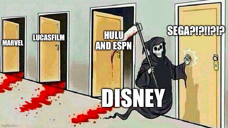 No Hamn way….. | SEGA?!?!!?!? HULU AND ESPN; LUCASFILM; MARVEL; DISNEY | image tagged in death knocking at the door | made w/ Imgflip meme maker