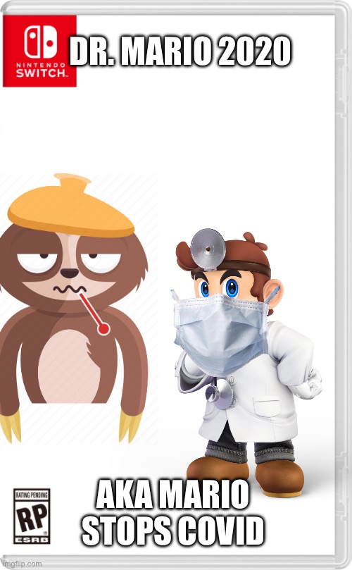 Heh eh | DR. MARIO 2020; AKA MARIO STOPS COVID | image tagged in nintendo switch cartridge case | made w/ Imgflip meme maker